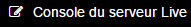 Console du serveur live.png